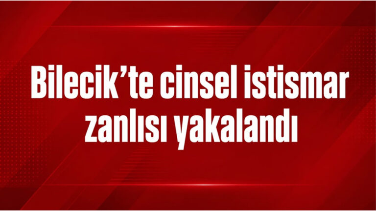 bilecikte-cinsel-istismar-zanlisi-yakalandi-msFzldkR