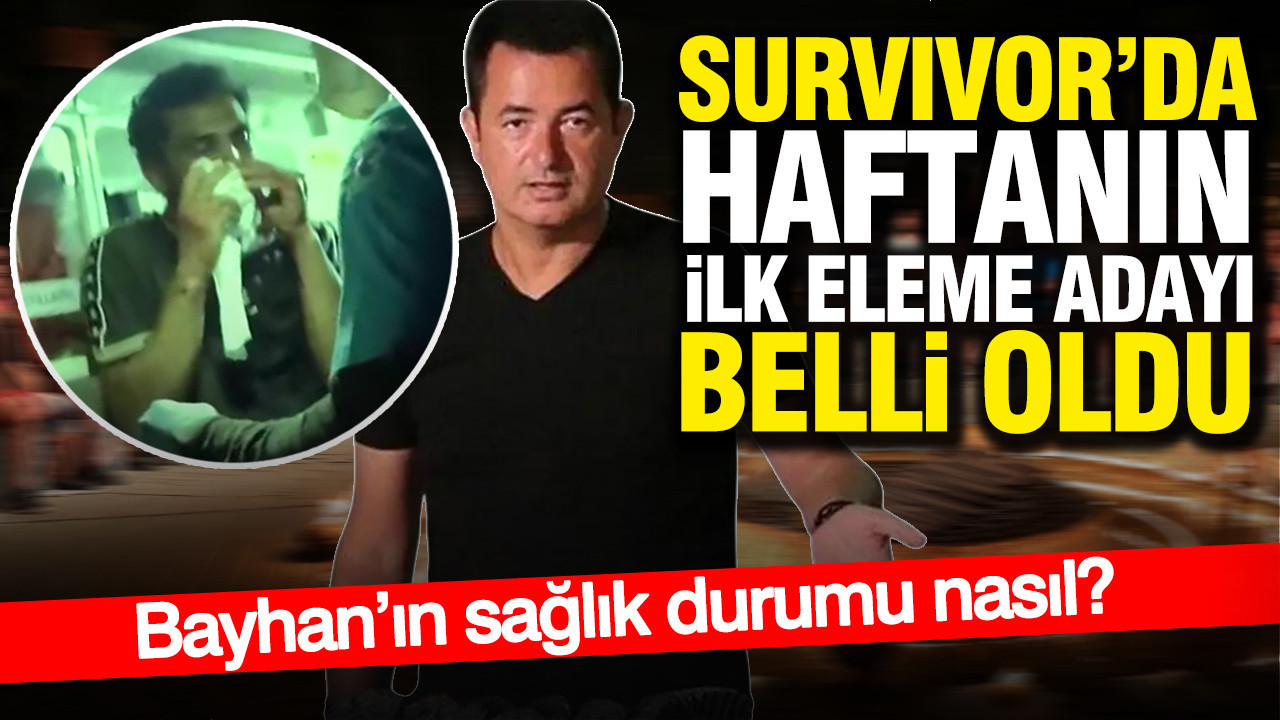 Survivor’da İlk Eleme Adayı Belli Oldu: Bayhan’ın Sağlık Durumu Nedir?